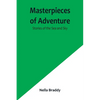 Masterpieces of Adventure-Stories of the Sea and Sky - Paperback