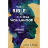 The Bible vs. Biblical Womanhood: How God's Word Consistently Affirms Gender Equality - Paperback
