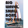 Big Waves, Small Boat, Two Kids: A Family Sailing Adventure - Paperback