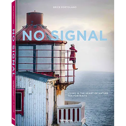 No Signal: Living in the Heart of Nature. Ten Portraits - Hardcover