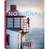 No Signal: Living in the Heart of Nature. Ten Portraits - Hardcover