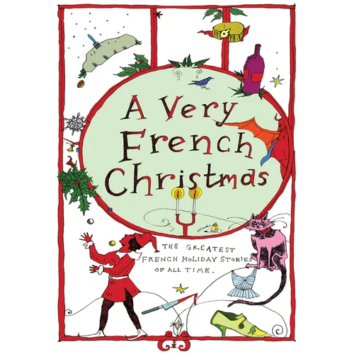 A Very French Christmas: The Greatest French Holiday Stories of All Time - Hardcover