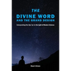 The Divine Word and The Grand Design: Interpreting the Qur'an in the Light of Modern Science - Paperback