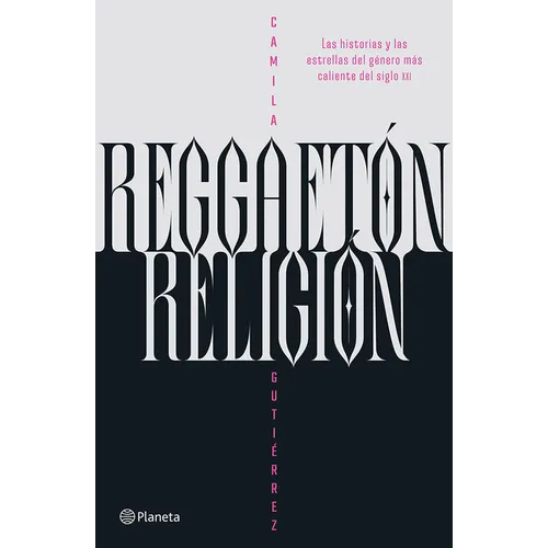 Reggaetón, Religión: Las Historias Y Las Estrellas del Género Más Caliente del Siglo XXI / Reggaeton, Religion - Paperback