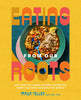 Eating from Our Roots: 80+ Healthy Home-Cooked Favorites from Cultures Around the World: A Cookbook - Hardcover