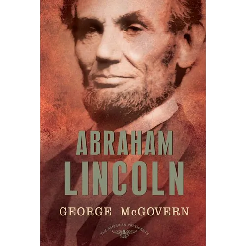 Abraham Lincoln: The American Presidents Series: The 16th President, 1861-1865 - Hardcover
