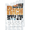 Grow Rich While You Sleep - Paperback