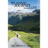 My Wonderful Journey Through Life - with God, Family, and Friends: An Ordinary Person - Extraordinary Results: That's the Way God Works! - Paperback
