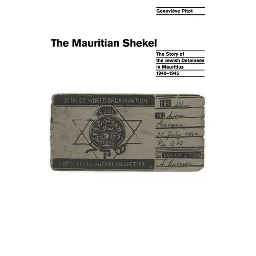 The Mauritian Shekel: The Story of Jewish Detainees in Mauritius, 1940-1945 - Paperback
