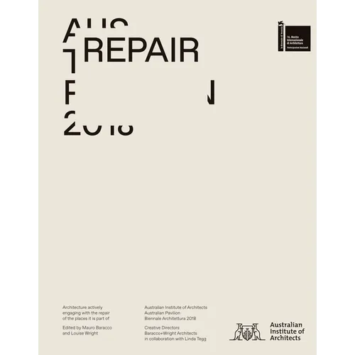 Repair: Australian Pavilion, 16th International Architecture Exhibition, La Biennale Di Venezia 2018 - Hardcover