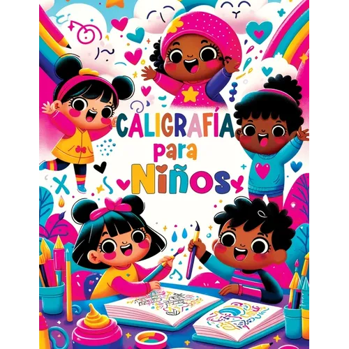 Caligrafía para Niños: Primeros Pasos en la Escritura Creativa - Cuaderno Didáctico en Español para Inspirar y Motivar a los Niños de 4 a 8 Años en la - Paperback