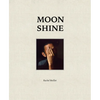 Moon Shine: Photographs of the Cumberland Plateau - Hardcover