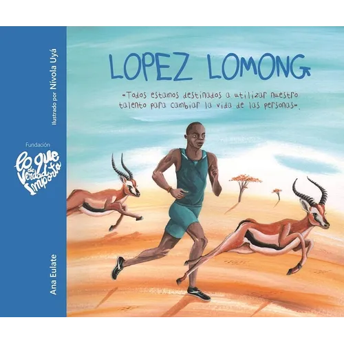 Lopez Lomong - Todos Estamos Destinados a Utilizar Nuestro Talento Para Cambiar La Vida de Las Personas (Lopez Lomong - We Are All Destined to Use Our - Hardcover