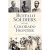 Buffalo Soldiers on the Colorado Frontier - Paperback