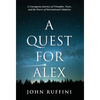 A Quest for Alex: A Courageous Journey of Triumphs, Tears, and the Power of International Adoption - Hardcover