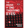 The House of One Thousand Eyes - Hardcover