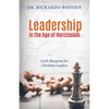Leadership in the Age of Narcissism: God's Blueprint for Christian Leaders - Paperback