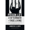 Prison Life and the Aftermath of Thug Living - Hardcover