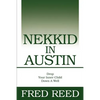 Nekkid In Austin: Drop Your Inner Child Down A Well - Paperback