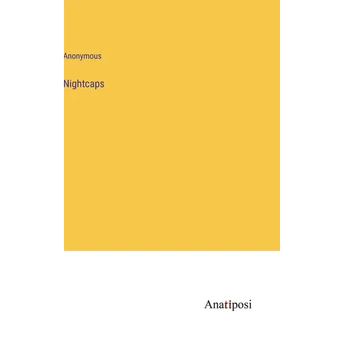 Nightcaps - Hardcover