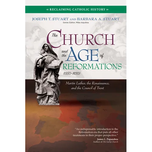 The Church and the Age of Reformations (1350-1650): Martin Luther, the Renaissance, and the Council of Trent - Paperback