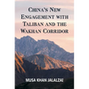 China's New Engagement with Taliban and the Wakhan Corridor - Paperback