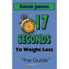 The Guide: 17 Seconds to Weight Loss - Paperback