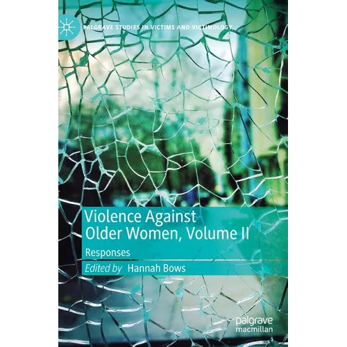 Violence Against Older Women, Volume II: Responses - Hardcover
