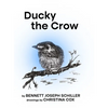 Ducky the Crow - Hardcover
