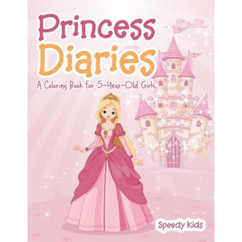 Princess Diaries: A Coloring Book for 5-Year-Old Girls - Paperback