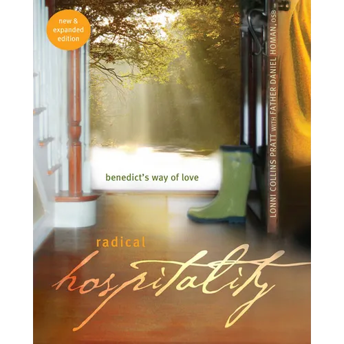 Radical Hospitality: Benedict's Way of Love: Benedict's Way of Love, 2nd Edition - Paperback