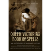 Queen Victoria's Book of Spells: An Anthology of Gaslamp Fantasy - Paperback
