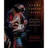 Every Thread a Story & the Secret Language of Miao Embroidery - Paperback