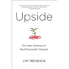 Upside: The New Science of Post-Traumatic Growth - Paperback