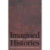 Imagined Histories: American Historians Interpret the Past - Paperback