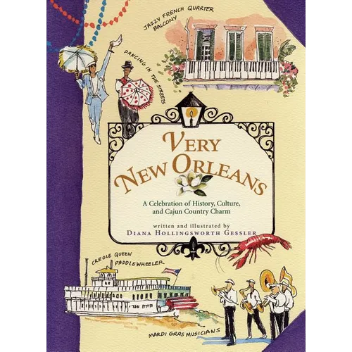 Very New Orleans: A Celebration of History, Culture, and Cajun Country Charm - Hardcover