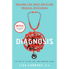 Diagnosis: Solving the Most Baffling Medical Mysteries - Paperback