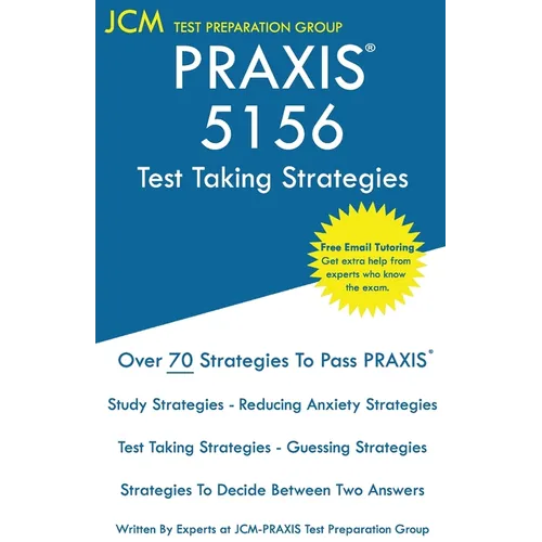 PRAXIS 5156 Test Taking Strategies: PRAXIS 5156 Exam - Free Online Tutoring - The latest strategies to pass your exam. - Paperback
