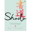 Shodo: The Practice of Mindfulness Through the Ancient Art of Japanese Calligraphy - Hardcover