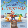 A Little Labradoodle Christmas: A Rhyming Picture Book About the Power of Family, Love, and Kindness - Hardcover