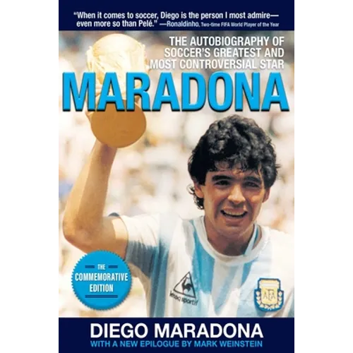 Maradona: The Autobiography of Soccer's Greatest and Most Controversial Star - Paperback