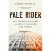 Pale Rider: The Spanish Flu of 1918 and How It Changed the World - Paperback
