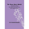 The Norse King's Bridal; Translations from the Danish and old Norse, with original ballads - Paperback