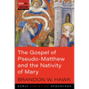 The Gospel of Pseudo-Matthew and the Nativity of Mary - Paperback