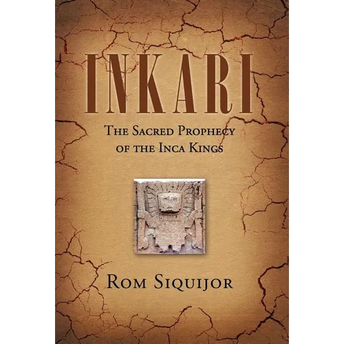 Inkari: The Sacred Prophecy of the Inca Kings - Hardcover