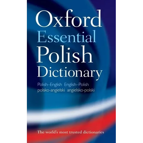 Oxford Essential Polish Dictionary: Polish-English/English-Polish/Polsko-Angielski/Angielsko-Polski - Paperback