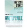 Unstoppable: Inspiring Stories of Perseverance, Triumph and Joy from Trailblazing Women in Healthcare - Paperback