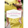 Long Days of Small Things: Motherhood as a Spiritual Discipline - Paperback
