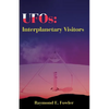 UFOs: Interplanetary Visitors: A UFO Investigator Reports on the Facts, Fables, and Fantasies of the Flying Saucer Conspiracy - Paperback