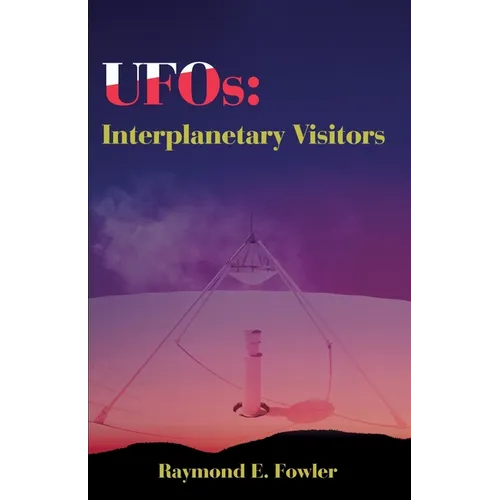UFOs: Interplanetary Visitors: A UFO Investigator Reports on the Facts, Fables, and Fantasies of the Flying Saucer Conspiracy - Paperback